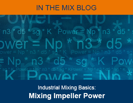 Industrial Mixer Basics Blog Feature Image - Mixing Impeller Power