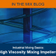 Industrial Mixer Basics Blog Feature Image - High Viscosity Mixing Impellers
